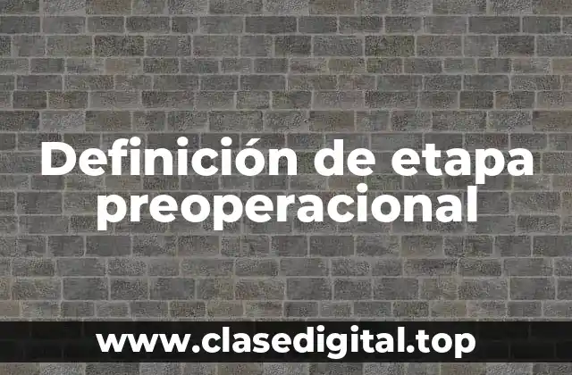 Ejemplos de la etapa preoperacional