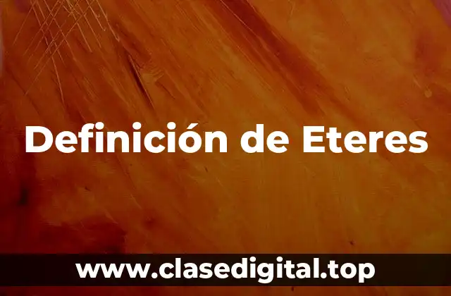 Definición de Eteres