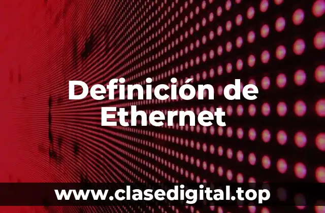 Definición de Ethernet