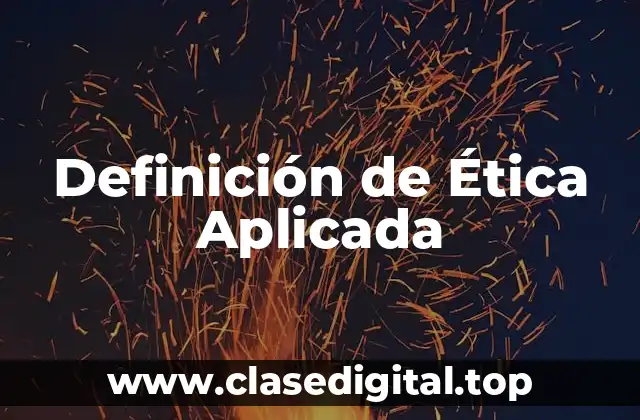 Definición de Ética Aplicada