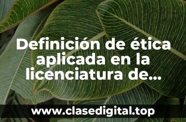 Definición de ética aplicada en la licenciatura de deportes