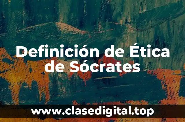 Definición de Ética de Sócrates
