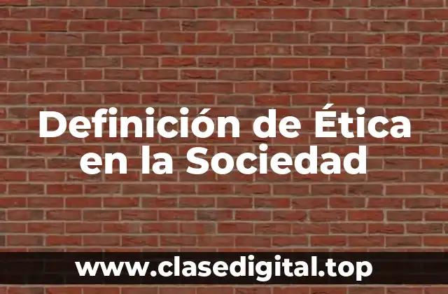 Definición de Ética en la Sociedad