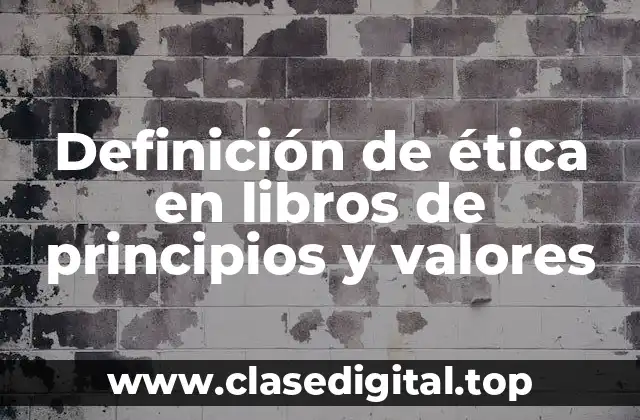 Definición de ética en libros de principios y valores