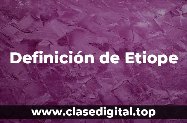 Definición técnica de Etiope