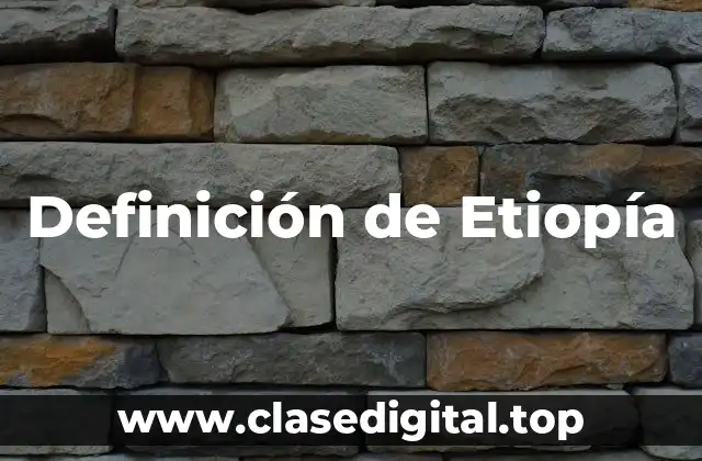 Definición de Etiopía