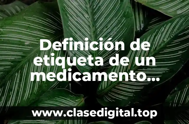 Definición de etiqueta de un medicamento recetado