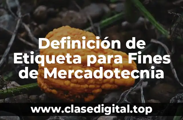 Definición de Etiqueta para Fines de Mercadotecnia