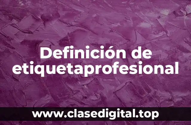 Definición de etiquetaprofesional