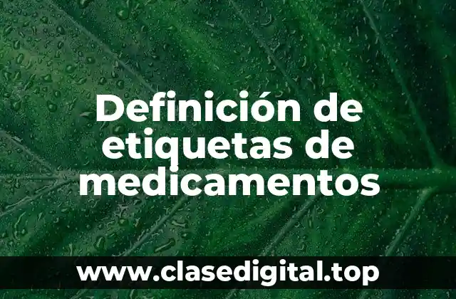 Definición de etiquetas de medicamentos