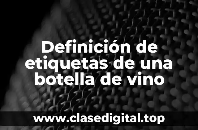 Definición de etiquetas de una botella de vino