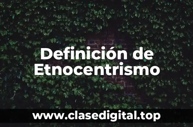 Definición de Etnocentrismo