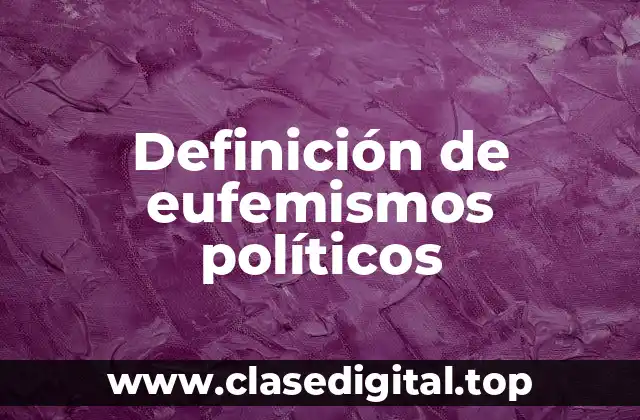 Definición de eufemismos políticos