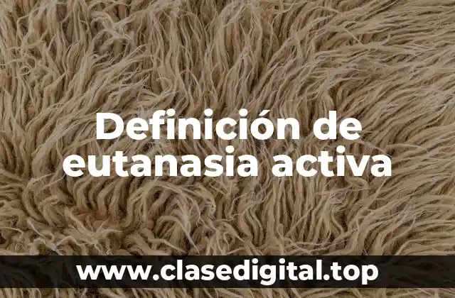 Definición de eutanasia activa