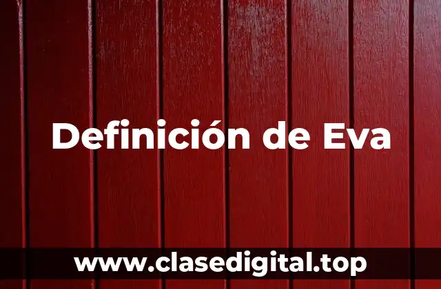 Definición técnica de Eva