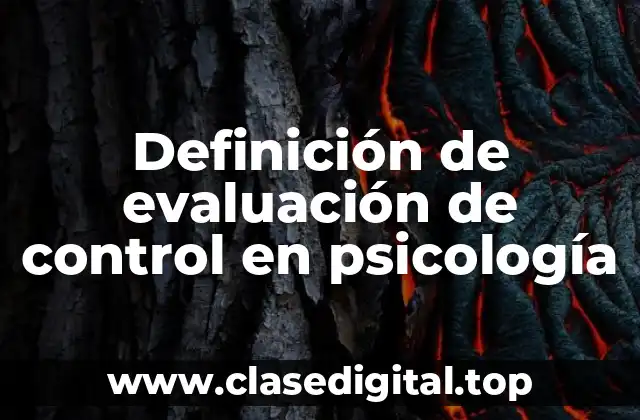 Definición de evaluación de control en psicología