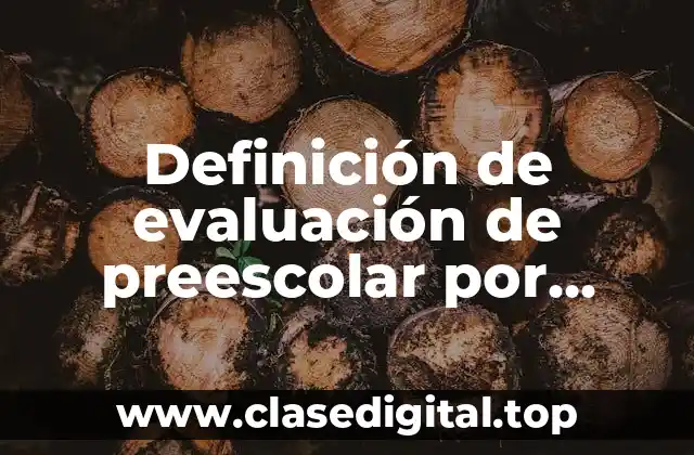 Definición de evaluación de preescolar por campos formativos