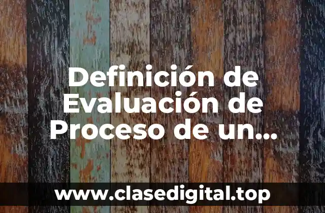Definición de Evaluación de Proceso de un Torneo