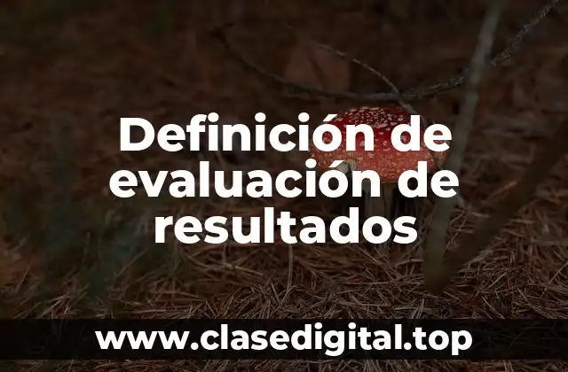 Definición de evaluación de resultados