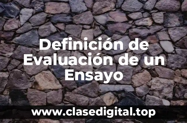 Definición de Evaluación de un Ensayo