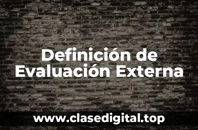Definición de Evaluación Externa