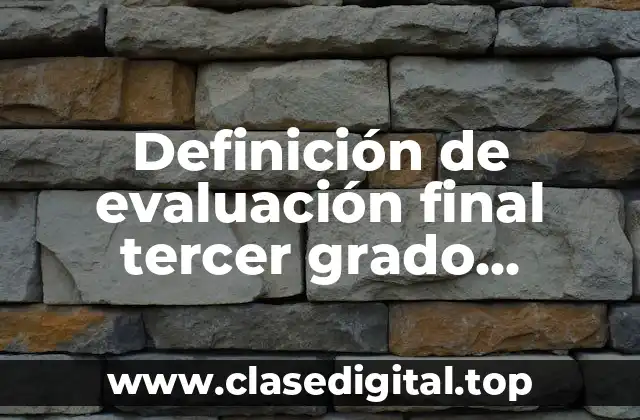 Definición de evaluación final tercer grado preescolar