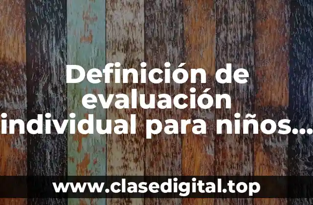 Definición de evaluación individual para niños de sala de lactantes