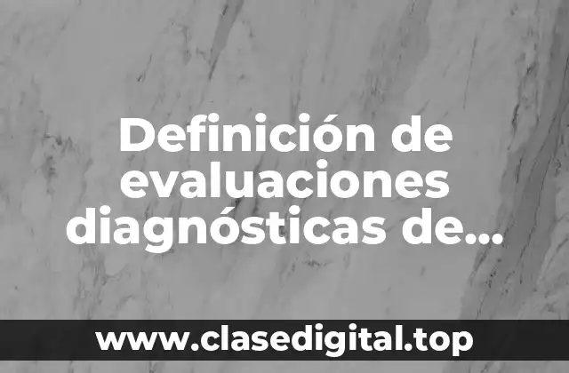Ejemplos de evaluaciones diagnósticas de tercer grado de telesecundaria