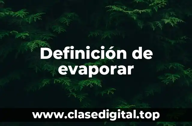 Definición de evaporar