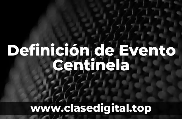 Definición de Evento Centinela