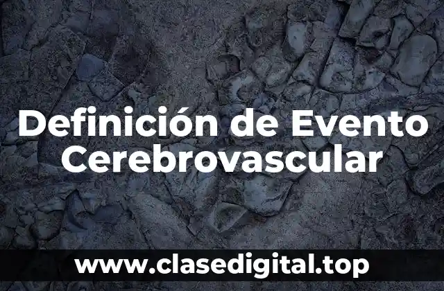 Definición de Evento Cerebrovascular