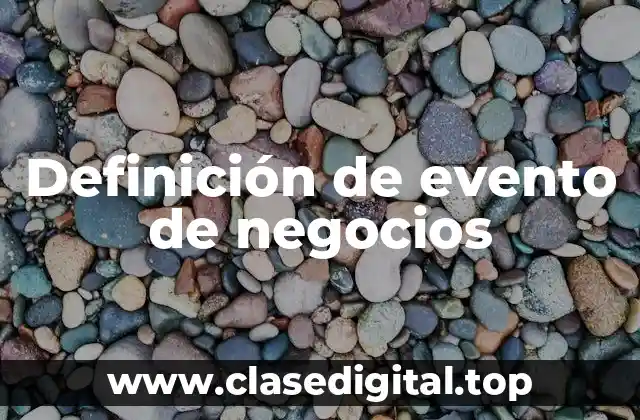 ¿Qué es un evento de negocios?