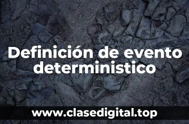 Definición de evento deterministico