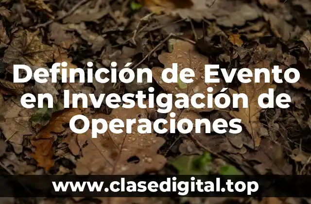 Definición de Evento en Investigación de Operaciones