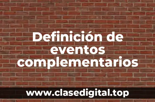 Definición técnica de eventos complementarios