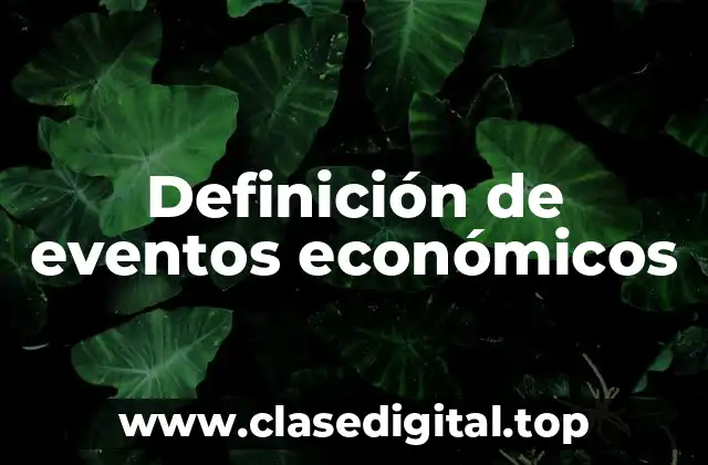 Ejemplos de eventos económicos