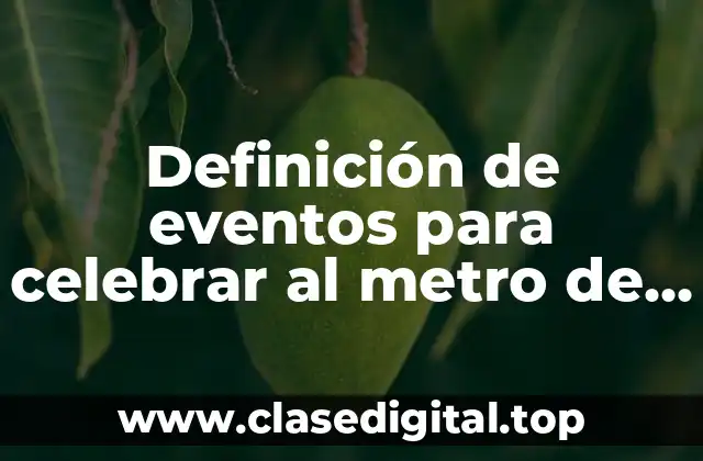 Ejemplos de eventos para celebrar al metro de la CDMX