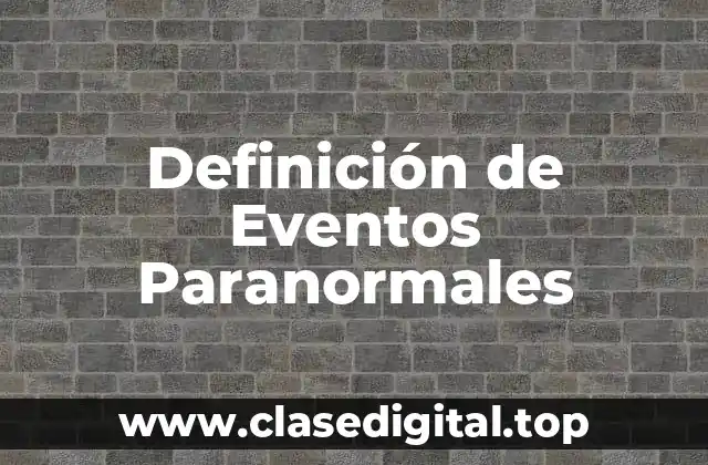 Definición de Eventos Paranormales