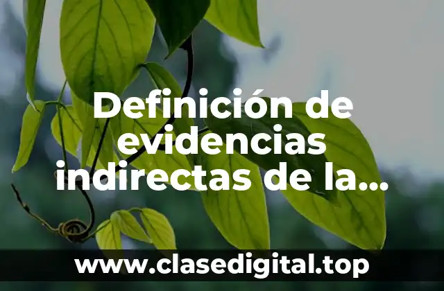 Definición de evidencias indirectas de la evolución
