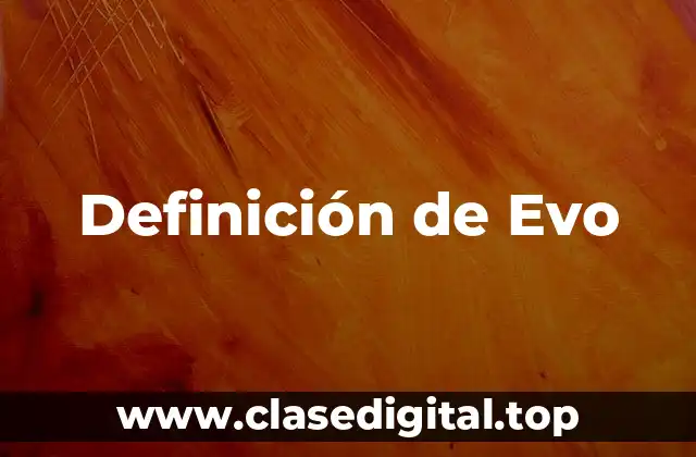 Definición de Evo