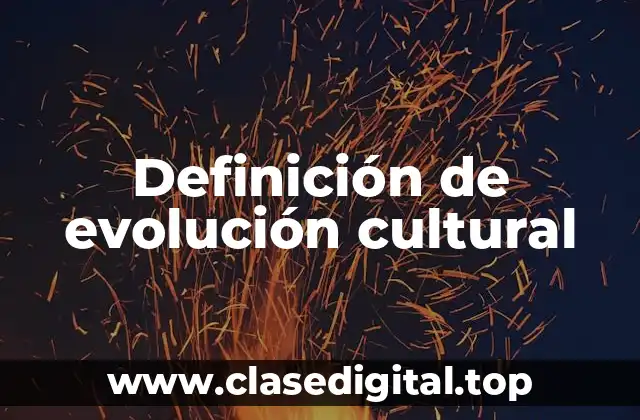 Definición de evolución cultural