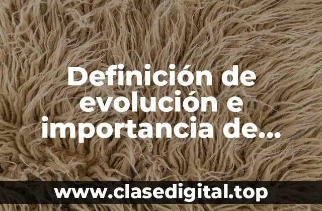 Definición de evolución e importancia de medicina