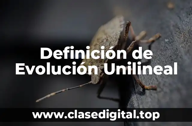Definición de Evolución Unilineal