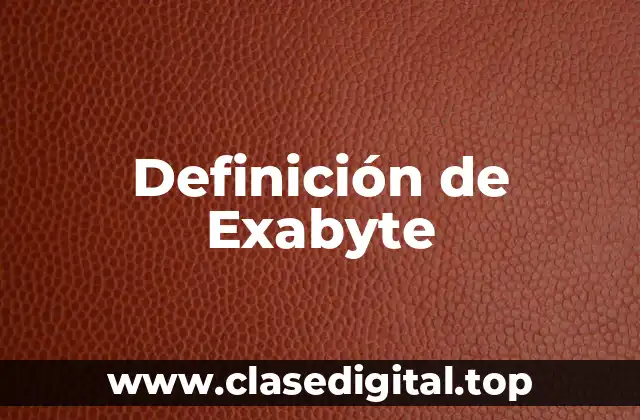 Definición de Exabyte
