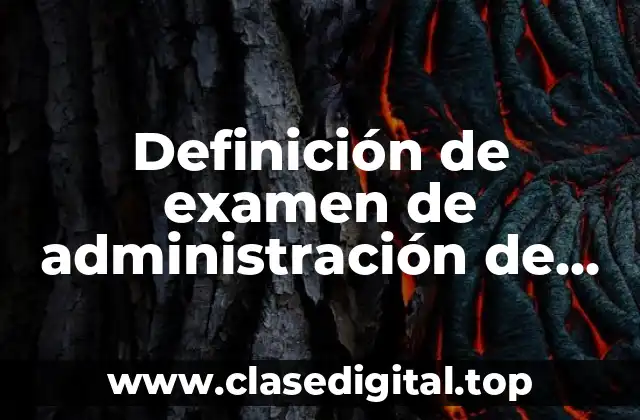 Definición de examen de administración de cuentas por cobrar