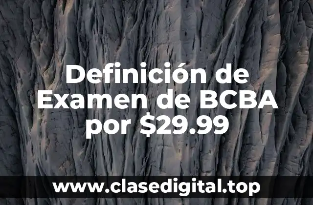Definición de Examen de BCBA por $29.99