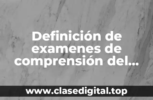 Definición de examenes de comprensión del tema de respiración