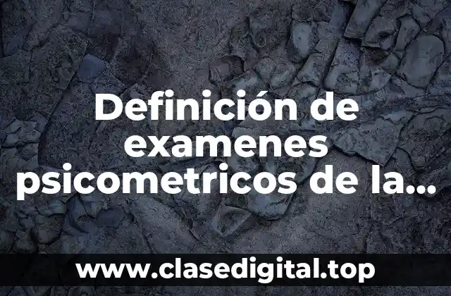 Ejemplos de examenes psicometricos de la Secretaria de Gobernación