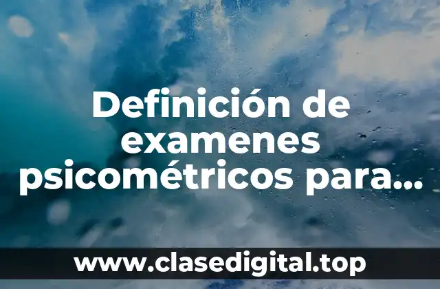 Ejemplos de examenes psicométricos para obtener plaza de teniente