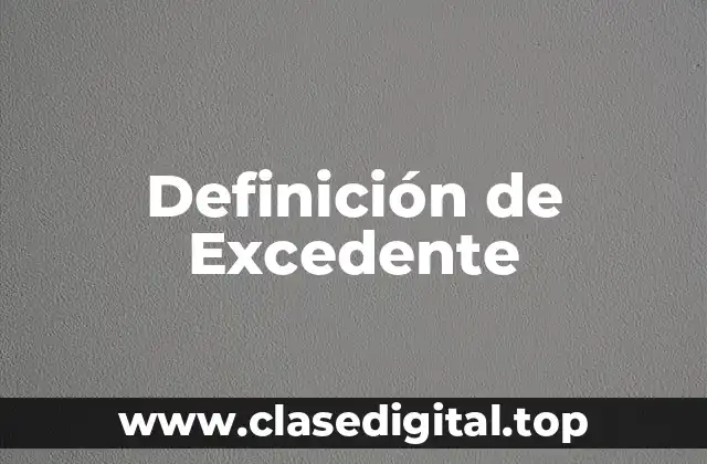 Definición técnica de Excedente